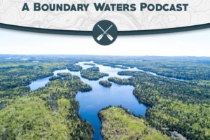 Tumblehome: A Boundary Waters Podcast – 031: It is Known